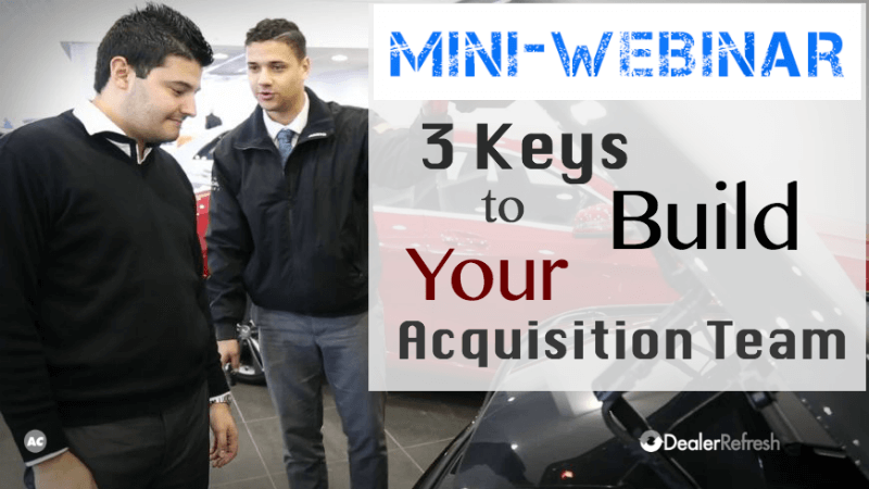 VIDEO: 3 Tips for Building Your Used Vehicle Acquisition Team