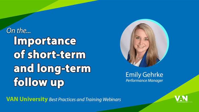 VAN Performance Manager Emily Gehrke on the importance of follow up