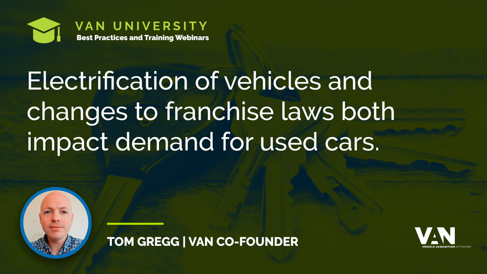 Electrification and franchise laws will impact demand for used cars